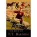 The Life of P. T. Barnum: Written by Himself