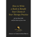 How to Write a Book to Benefit Your Clients & Your Therapy Practice