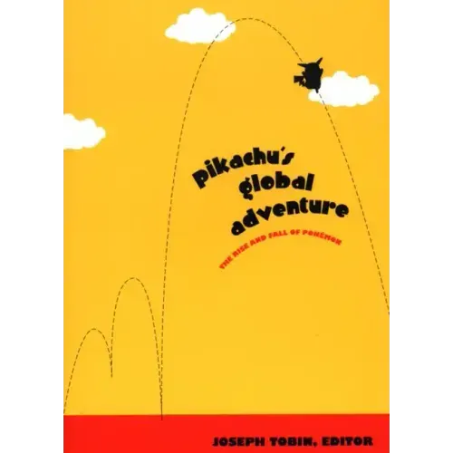 Pikachu's Global Adventure: The Rise and Fall of Pokemon