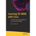 Learning Sd-WAN with Cisco: Transform Your Existing WAN Into a Cost-Effective Network