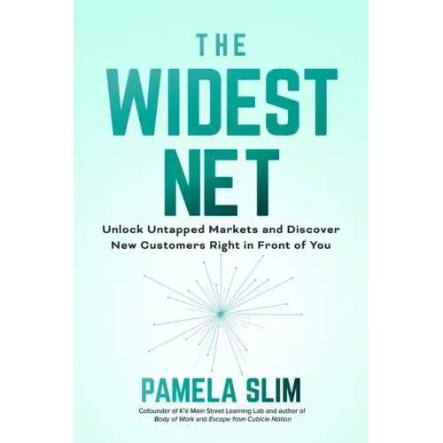 The Widest Net: Unlock Untapped Markets and Discover New Customers Right in Front of You