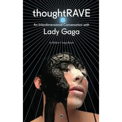 Thoughtrave: An Interdimensional Conversation with Lady Gaga