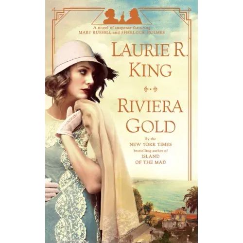 Riviera Gold: A Novel of Suspense Featuring Mary Russell and Sherlock Holmes