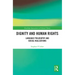 Dignity and Human Rights: Language Philosophy and Social Realizations