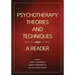 Psychotherapy Theories and Techniques: A Reader