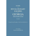 Roster of Revolutionary Soldiers in Georgia and Other States. Volume II. Georgia Society Daughters of the American Revolution