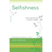 Selfishness: From Loving Yourself to Loving Your Neighbor
