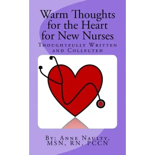 Warm Thoughts for the Heart for New Nurses