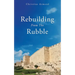 Rebuilding From The Rubble
