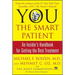 You: The Smart Patient: An Insider's Handbook for Getting the Best Treatment