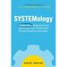 SYSTEMology: Create time, reduce errors and scale your profits with proven business systems