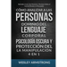 Cómo Analizar a las Personas, Dominio del Lenguaje Corporal, Psicología Oscura y Protección del la Manipulación 4 en 1: Aprender a Leer a las Personas
