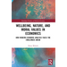 Wellbeing, Nature, and Moral Values in Economics: How Modern Economic Analysis Faces the Challenges Ahead