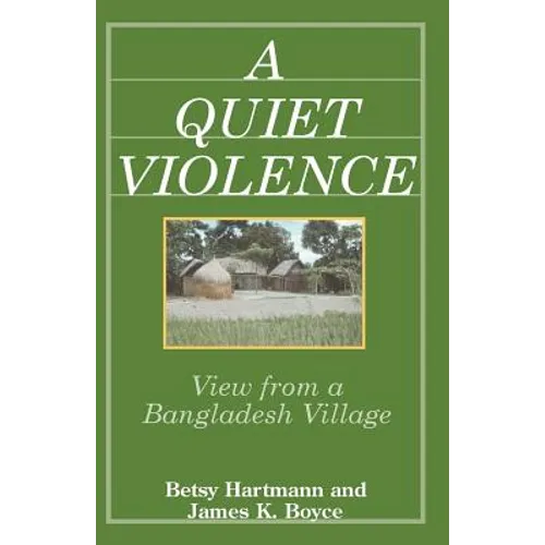 A Quiet Violence: View From a Bangladesh Village