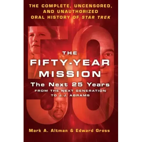 Fifty-Year Mission: The Next 25 Years: From The Next Generation t