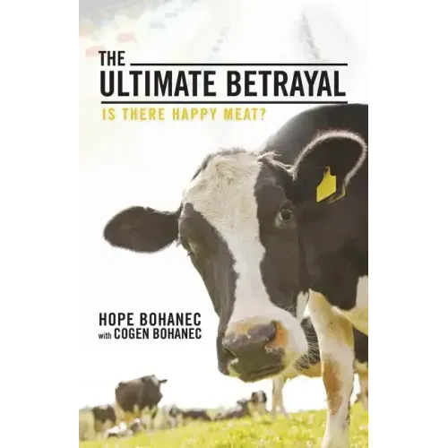 The Ultimate Betrayal: Is There Happy Meat?