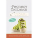 The Pregnancy Companion: A Faith-Filled Guide for Your Journey to Motherhood