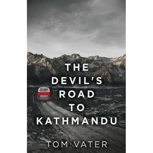 The Devil's Road To Kathmandu