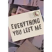 Everything You Left Me