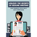 Unlock The Secrets Of Resume Writing: Secret Fundamental Truths Of How To Create A Winning Resume: How To Make A Resume For First Job