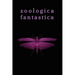Zoologica Fantastica: An Anthology of Strange Creatures in Classic Cryptofiction