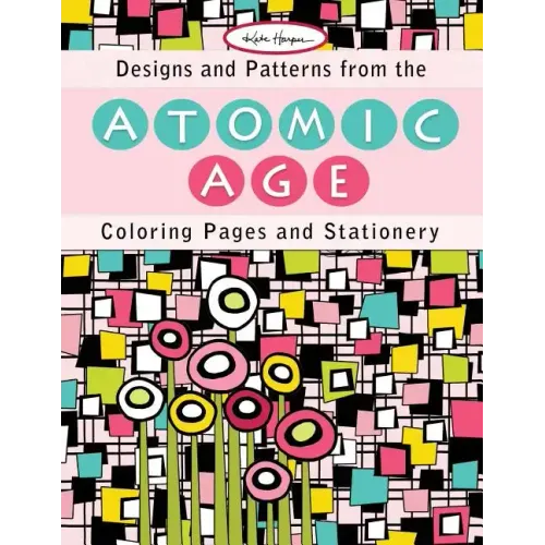 Designs and Patterns from the Atomic Age: Coloring Pages and Stationery