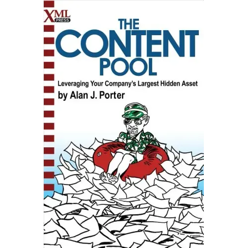 The Content Pool: Leveraging Your Company's Largest Hidden Asset