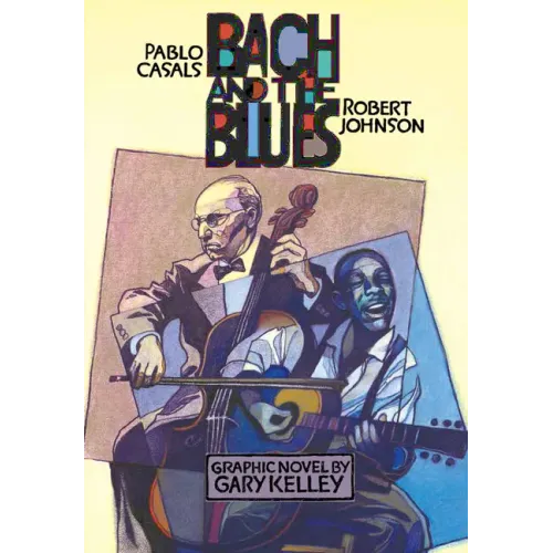 Bach and the Blues: Pablo Casals and Robert Johnson