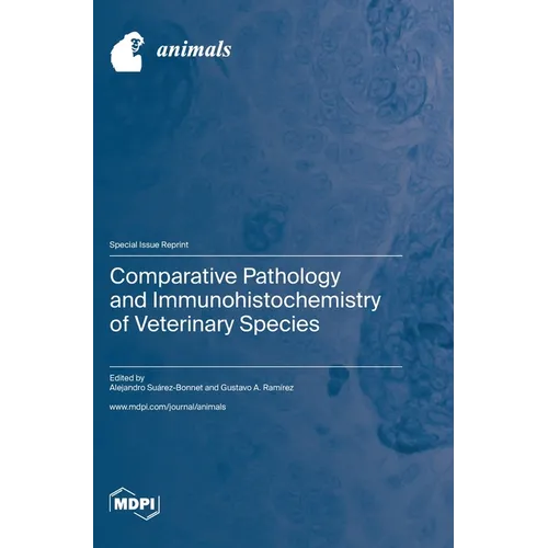 Comparative Pathology and Immunohistochemistry of Veterinary Species