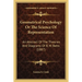 Geometrical Psychology Or The Science Of Representation: An Abstract Of The Theories And Diagrams Of B. W. Betts (1887)
