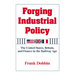 Forging Industrial Policy: The United States, Britain, and France in the Railway Age