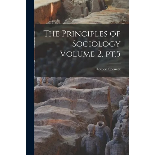 The Principles of Sociology Volume 2, pt.5