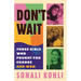 Don't Wait: Three Girls Who Fought for Change and Won