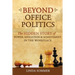Beyond Office Politics: The Hidden Story of Power, Affiliation and Achievement in the Workplace