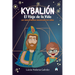 Kybalión: El Viaje de la Vida