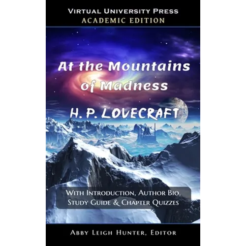 At the Mountains of Madness (Academic Edition: With Introduction, Author Bio, Study Guide & Chapter Quizzes