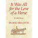 It Was All for the Love of a Horse