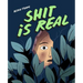 Shit Is Real