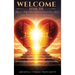Welcome Him In: How to Truly Open the Doorways of Your Heart and Experience True Transformation