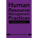 Human Resource Management Practices: A Biblical Perspective