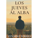 Los Jueves al Alba: Una Novela