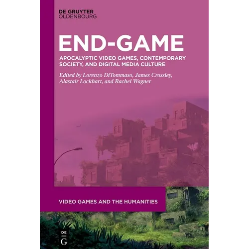 End-Game: Apocalyptic Video Games, Contemporary Society, and Digital Media Culture