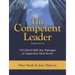 The Competent Leader: 19 Critical Skills Any Manager or Supervisor Must Know