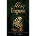 Miss Diagnosis: A Guide to Navigating Invisible Illnesses