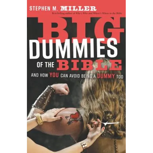 Big Dummies of the Bible: And How You Can Avoid Being a Dummy Too