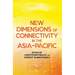 New Dimensions of Connectivity in the Asia-Pacific