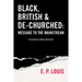 Black, British and De-Churched: Message to the Mainstream
