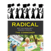 Radical: Why you shouldn't dismiss a Radical
