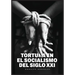 La Tortura en el Socialismo del Siglo XXI