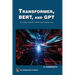 Transformer, Bert, and Gpt: Including ChatGPT and Prompt Engineering